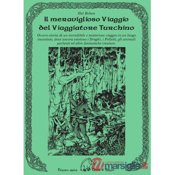 Meraviglioso viaggio del viaggiatore turchino (Il)