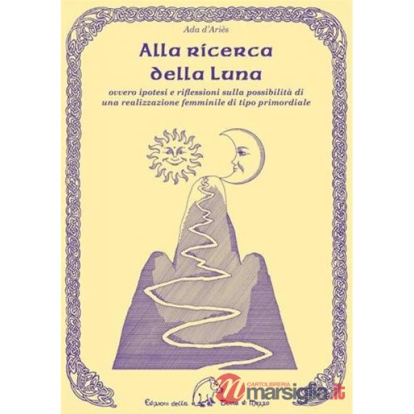 Alla ricerca della luna ovvero ipotesi e riflessioni sulla possibilità di una realizzazione femminile di tipo primordiale