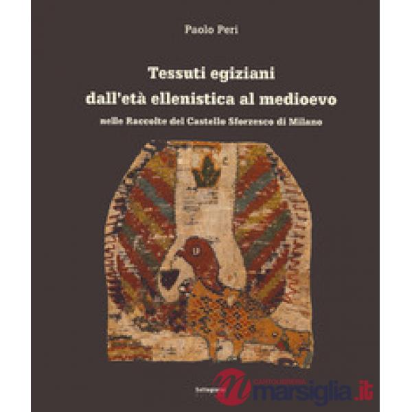 Tessuti egiziani dall'età ellenistica al medioevo nelle raccolte del Castello Sforzesco di Milano