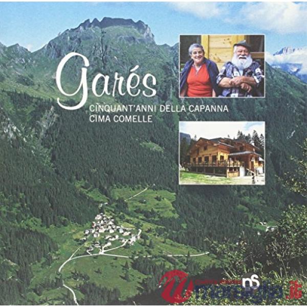 Gares. Cinquant'anni della Capanna Cima Comelle