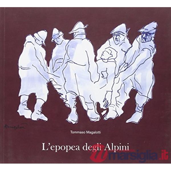 A difesa delle Dolomiti. Epopea degli Alpini