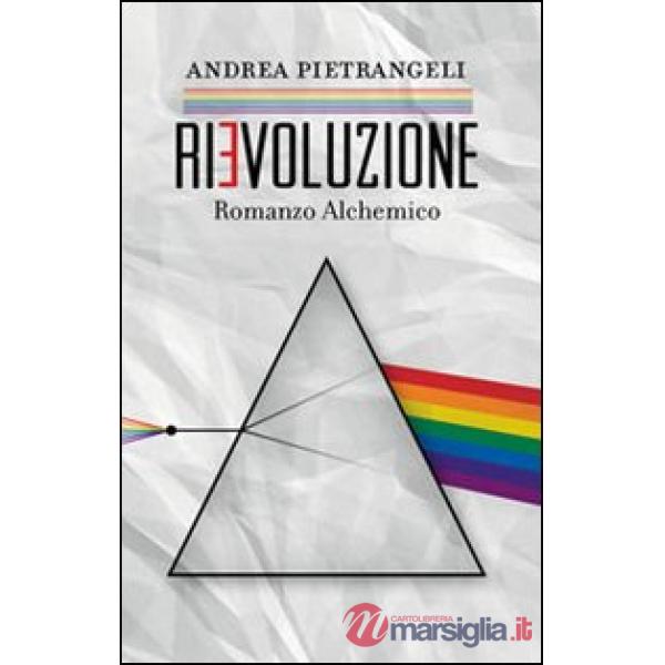 Rievoluzione. Romanzo alchemico