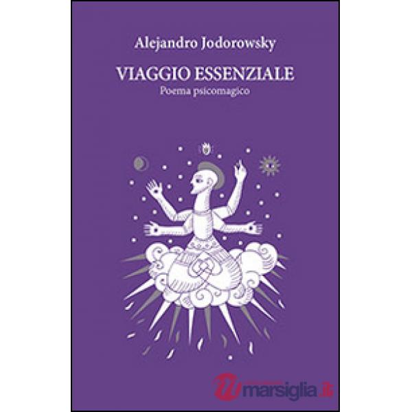 Viaggio essenziale. Poema psicomagico