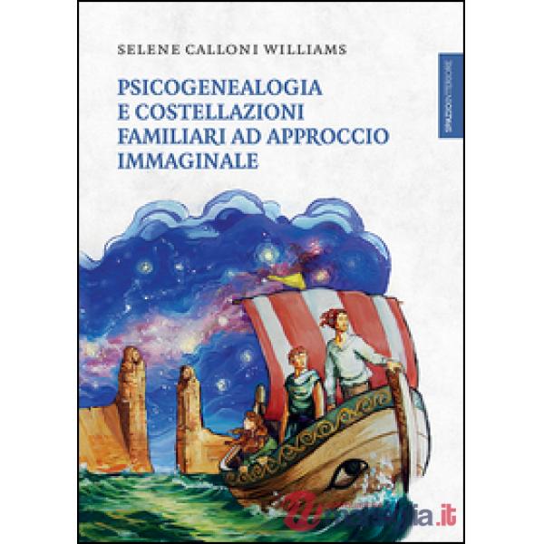 Psicogenealogia e costellazioni familiari ad approccio immaginale