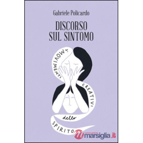 Discorso sul sintomo. I movimenti creativi dello spirito