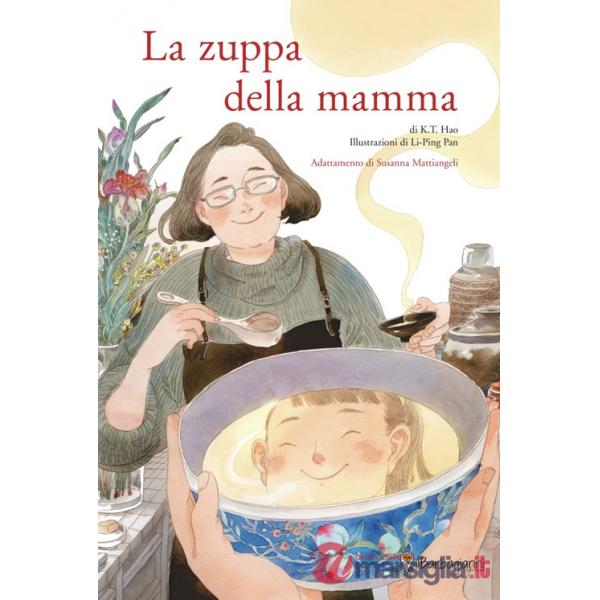Zuppa della mamma. Ediz. a colori (La)