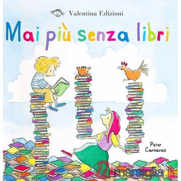 Mai più senza libri. Ediz. illustrata