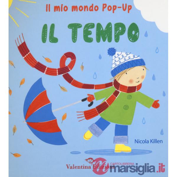 Tempo. Il mio mondo pop-up. Ediz. illustrata (Il)