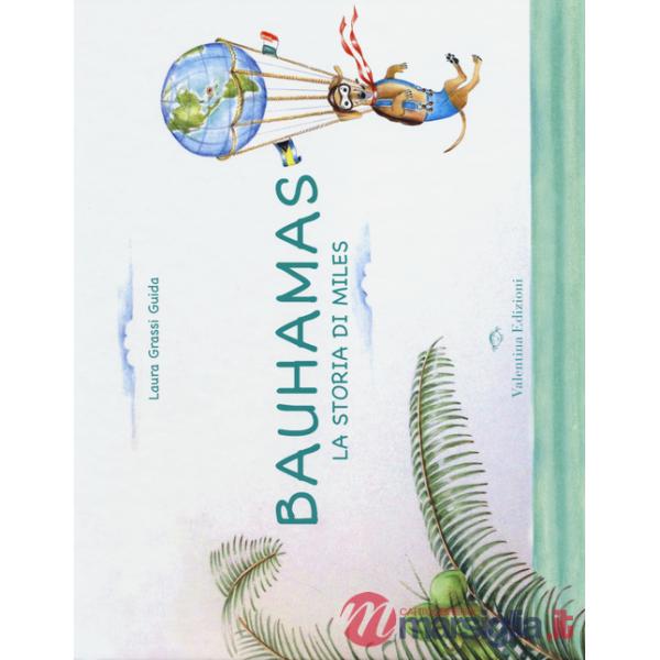 Bauhamas. La storia di Miles. Ediz. illustrata