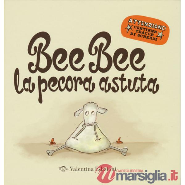 Bee bee la pecora astuta. Ediz. illustrata