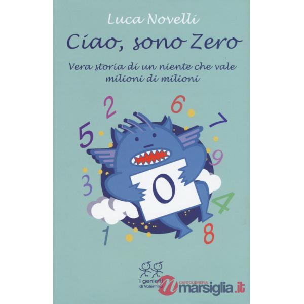 Ciao, sono Zero. Ediz. illustrata