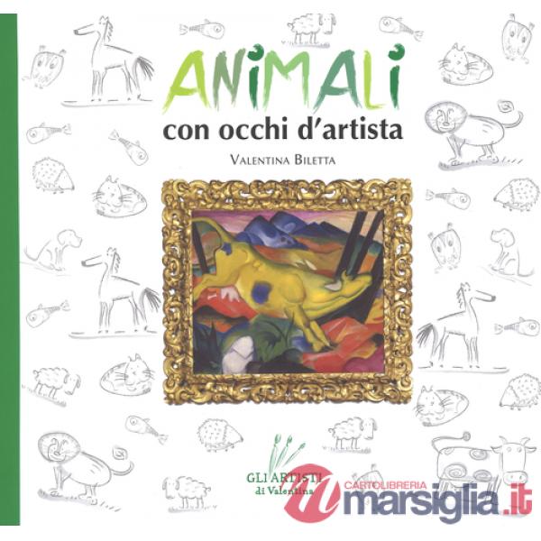 Animali con occhi d'artista. Ediz. illustrata