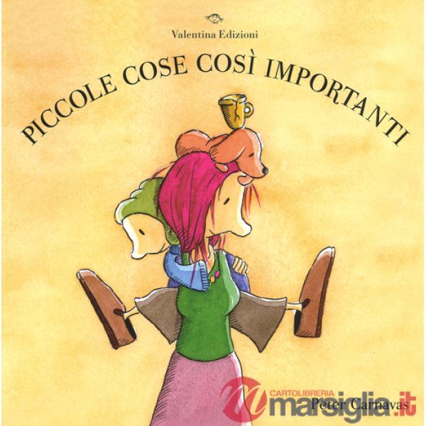 Piccole cose così importanti. Ediz. illustrata