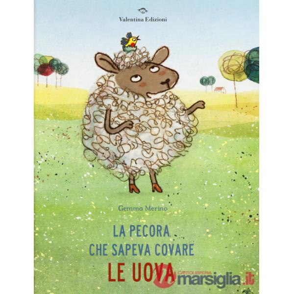 Pecora che sapeva covare le uova. Ediz. a colori (La)