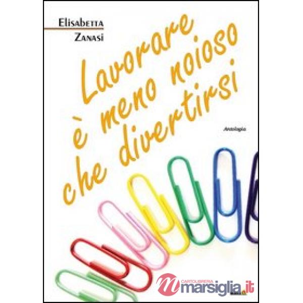 Lavorare è meno noioso che divertirsi