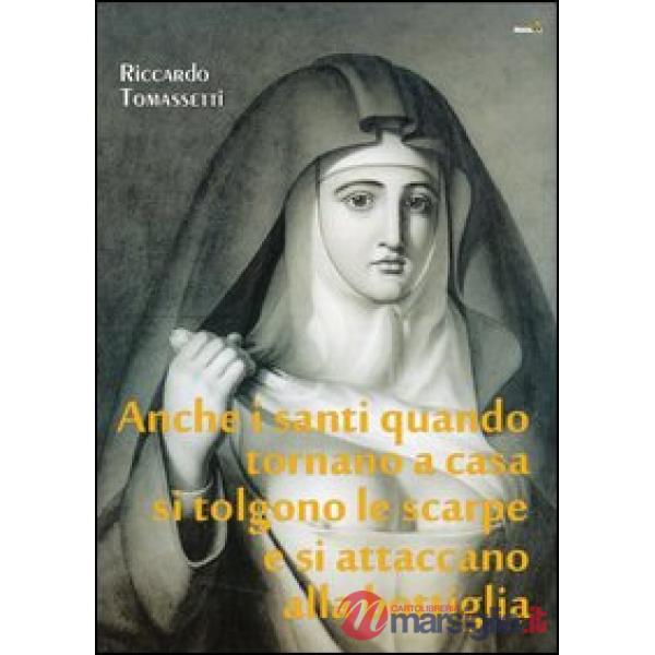 Anche i santi quando tornano a casa si tolgono le scarpe e si attaccano alla bot