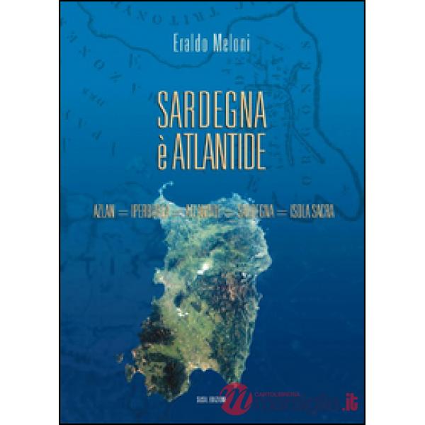 Sardegna è Atlantide. Azlan, Iperborea, Atlantide, Sardegna, Isola sacra