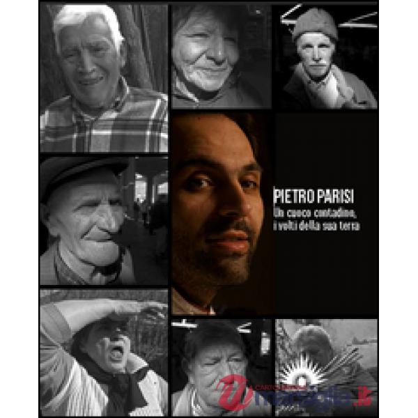 Pietro Parisi. Un cuoco contadino. I volti della sua terra