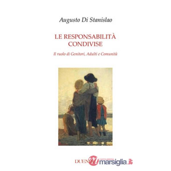 Le responsabilità condivise. Il ruolo di genitori, adulti, comunità