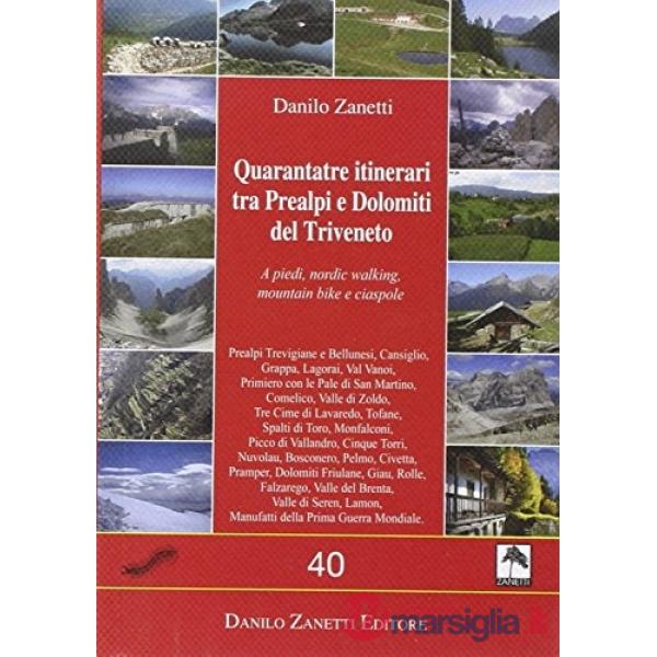 Quarantatre itinerari tra Prealpi e Dolomiti del Triveneto