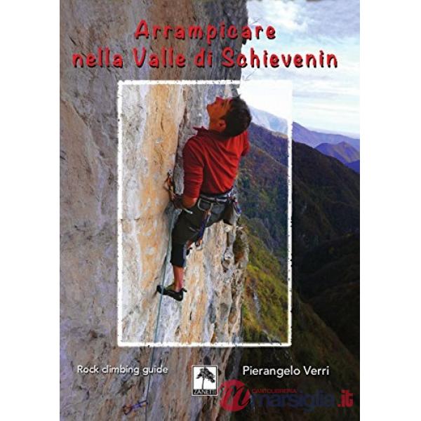 Arrampicare nella Valle di Schievenin. Rock climbing guide