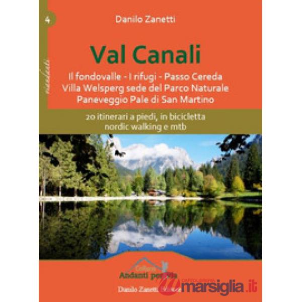 Val Canali. 20 itinerari a piedi, in bicicletta, nordic walking e mtb