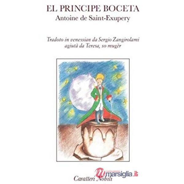 El Principe boceta. Tradoto in venessian da Sergio Zangirolami, agiutà da Teresa so mugèr. Testo veneziano