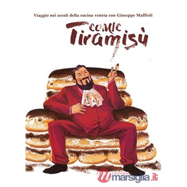 Comic Tiramisù. Viaggio nella civiltà delle ville venete con il fumetto di Giuse