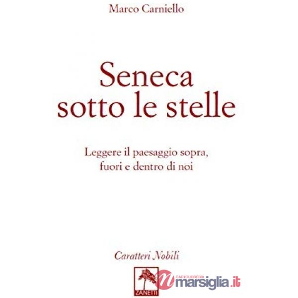 Seneca sotto le stelle. Leggere il paesaggio sopra, fuori e dentro di noi