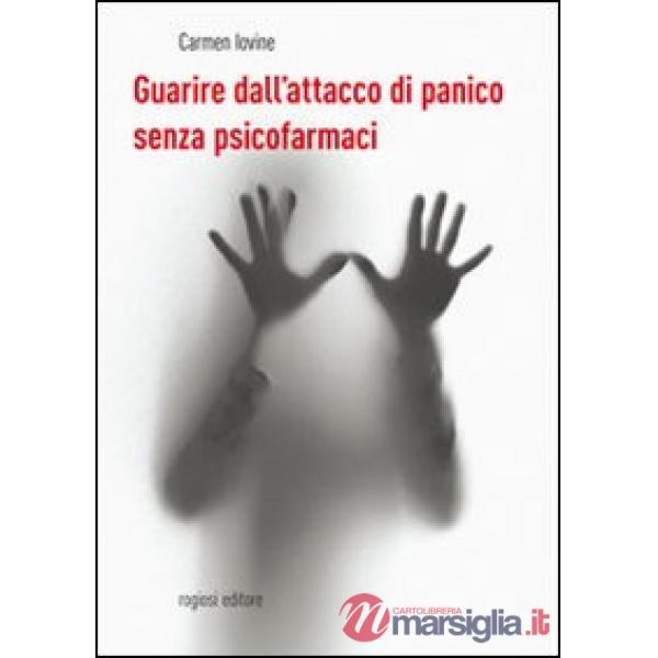 Guarire dall'attacco di panico senza psicofarmaci
