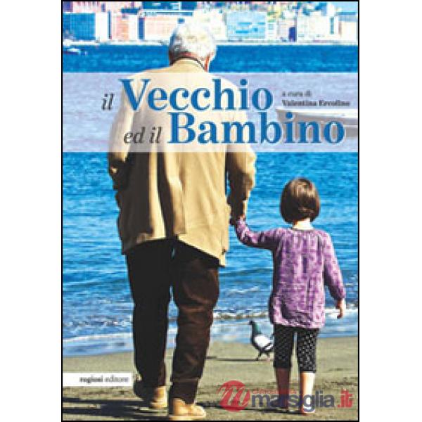 Vecchio ed il bambino (Il)