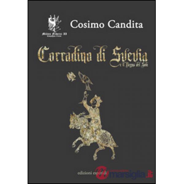 Corradino di Svevia e il regno del sole