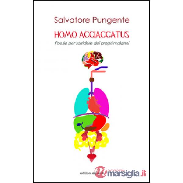 Homo acciaccatus. Poesie per sorridere dei propri malanni