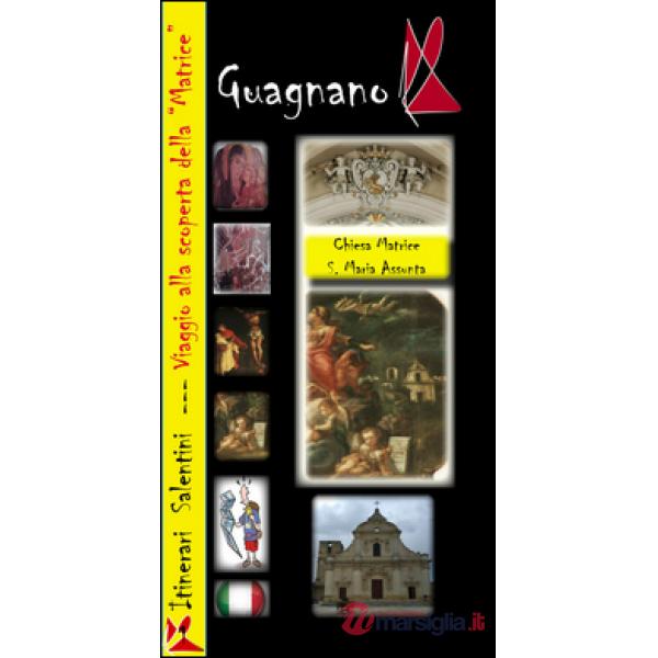 Itinerari salentini. Guagnano: viaggio alla scoperta della «Matrice»