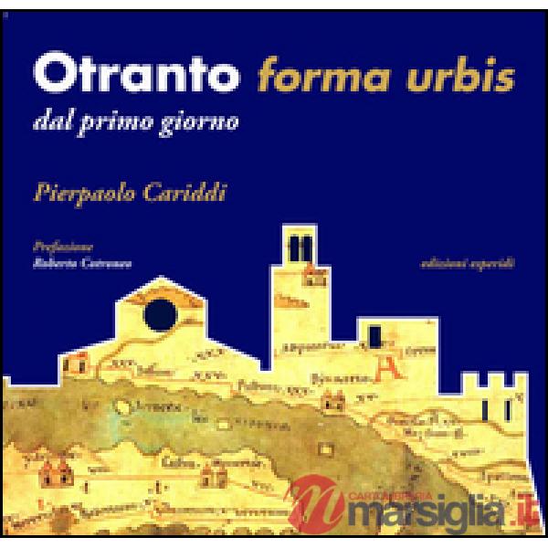 Otranto Forma Urbis. Dal primo giorno