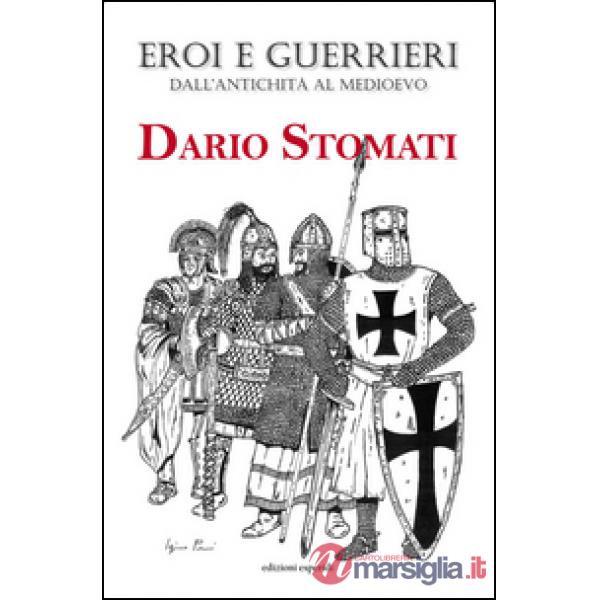 Eroi e guerrieri dall'antichità al Medioevo