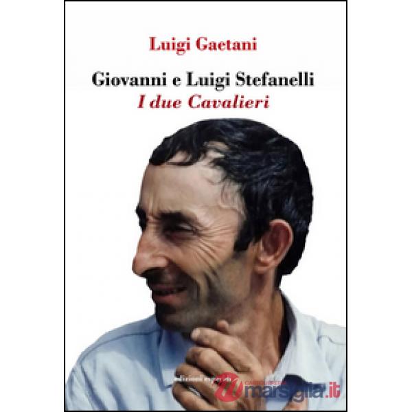 Giovanni e Luigi Stefanelli. I due Cavalieri
