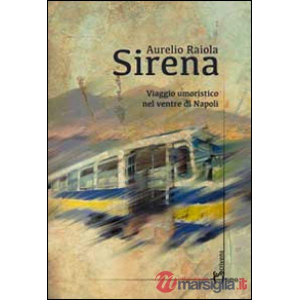 Sirena. Viaggio umoristico nel ventre di Napoli