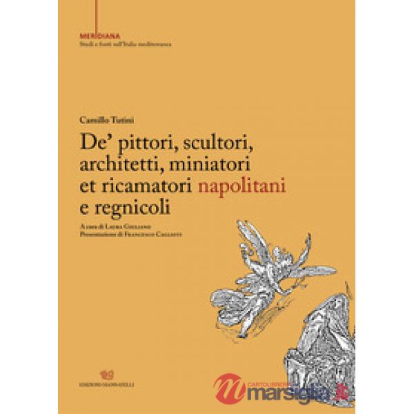 De' pittori, scultori, architetti, miniatori et ricamatori napolitani e regnicoli