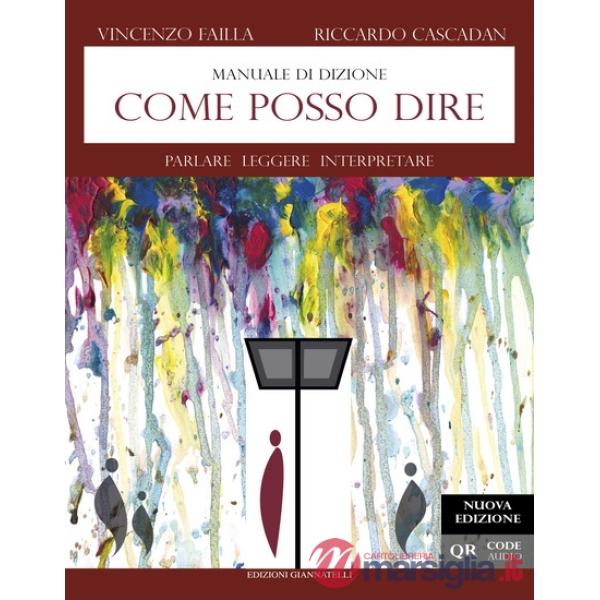 Come posso dire. Manuale di dizione. Parlare leggere interpretare
