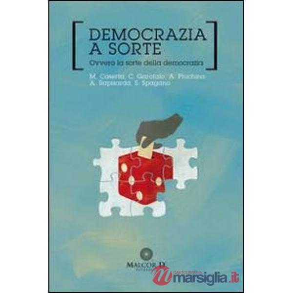 Democrazia a sorte. Ovvero la sorte della democrazia