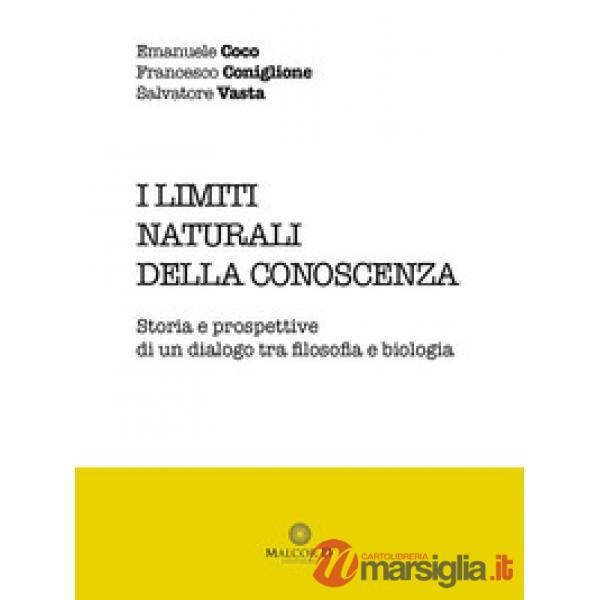 Limiti naturali della conoscenza. Storia e prospettive di un dialogo tra filosof