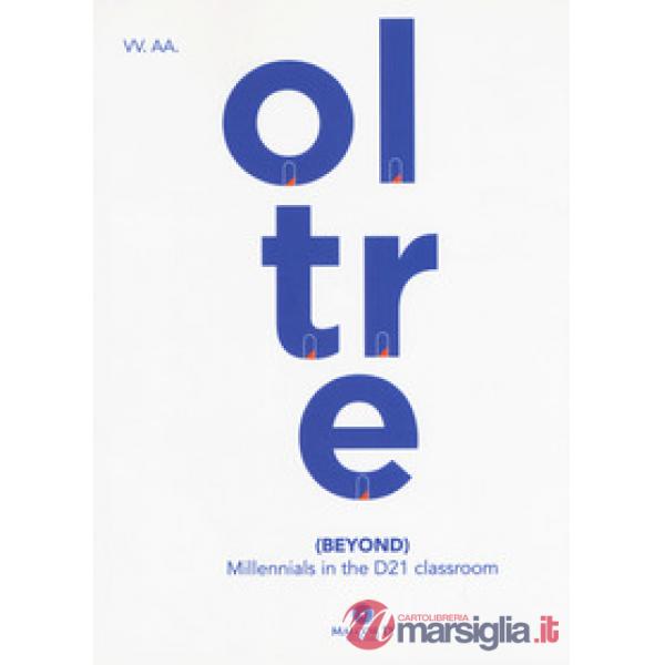 Oltre (beyond). Millennials in the D21 classroom