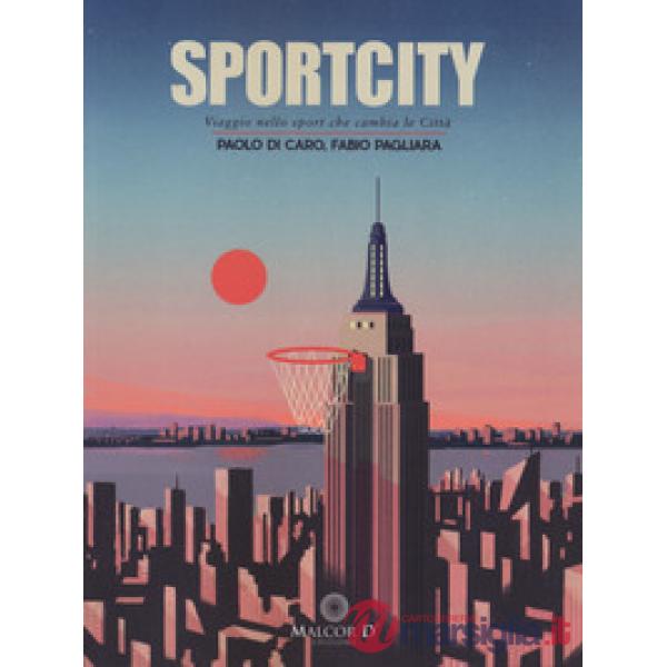 Sportcity. Viaggio nello sport che cambia le città