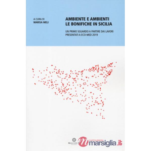 Ambiente e ambienti. Le bonifiche in Sicilia. Un primo sguardo a partire dai lavori presentati a Eco-Med 2019