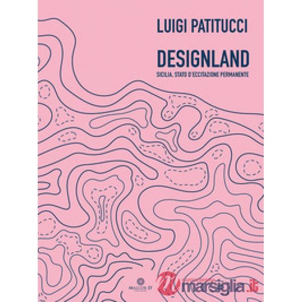 Designland. Sicilia, stato di eccitazione permanente