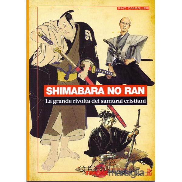 Shimabara no ran. La grande rivolta dei samurai cristiani