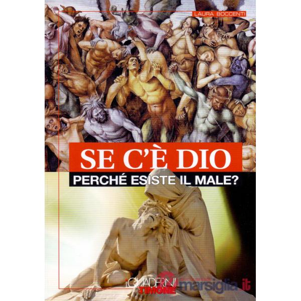 Se c'è Dio perché esiste il male?
