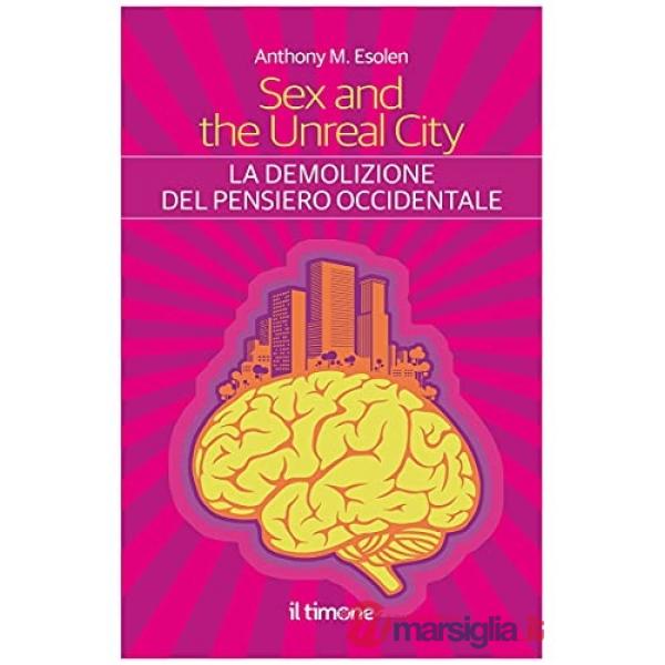 Sex and unreal city. La demolizione del pensiero occidentale