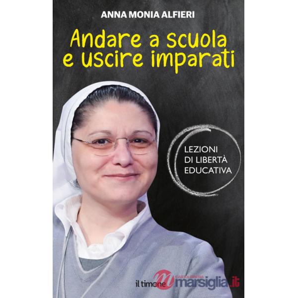 Andare a scuola e uscire imparati. Lezioni di libertà educativa